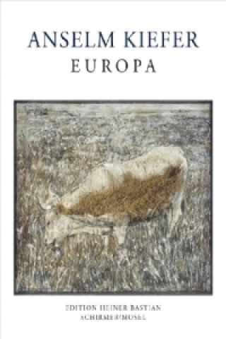Könyv Anselm Kiefer, Europa Anselm Kiefer