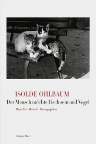 Knjiga Der Mensch möchte Fisch sein und Vogel Isolde Ohlbaum