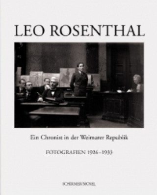 Könyv Ein Chronist in der Weimarer Republik Leo Rosenthal