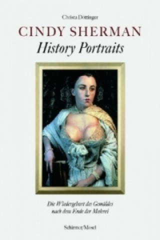 Книга Cindy Sherman - History Portraits Christa Döttinger