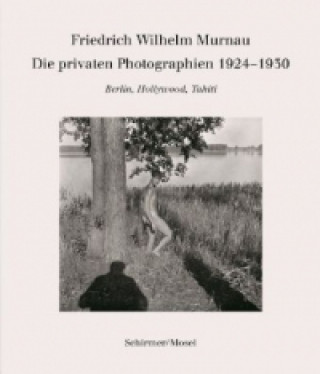 Kniha Die privaten Photographien 1924-1930 Friedrich W. Murnau