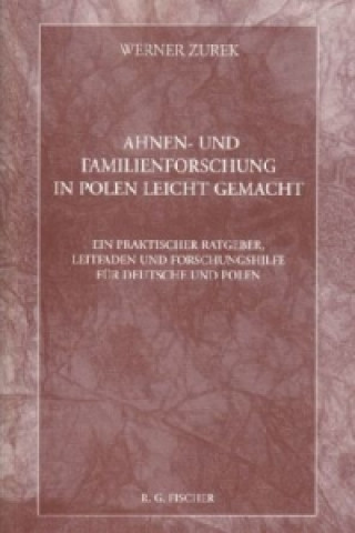 Carte Ahnen- und Familienforschung in Polen leicht gemacht Werner Zurek