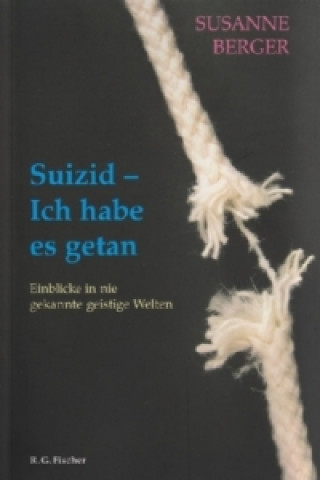 Knjiga Suizid - Ich habe es getan Susanne Berger