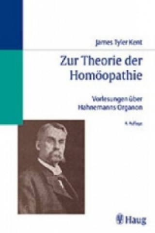 Könyv Zur Theorie der Homöopathie James Tyler Kent