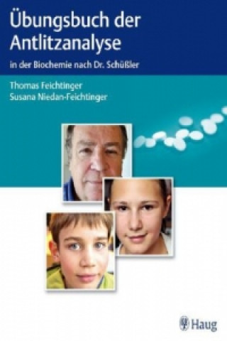 Kniha Übungsbuch der Antlitzanalyse in der Biochemie nach Dr. Schüßler Thomas Feichtinger