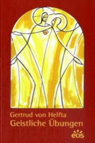 Книга Geistliche Übungen ertrud von Helfta (gen. die Große)