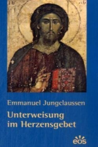 Könyv Unterweisung im Herzensgebet Emmanuel Jungclaussen