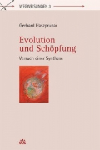 Könyv Evolution und Schöpfung Gerhard Haszprunar