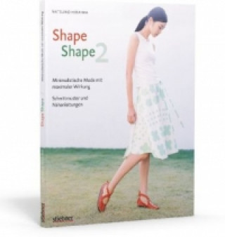 Książka Shape Shape 2 - Minimalistische Mode mit maximaler Wirkung - Schnittmuster und Nähanleitungen. Bd.2 Natsuno Hiraiwa