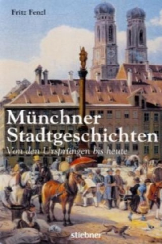 Libro Münchner Stadtgeschichten Fritz Fenzl