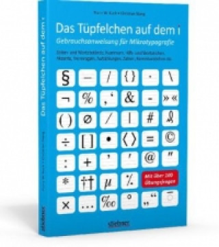 Kniha Das Tüpfelchen auf dem i - Gebrauchsanweisung für Mikrotypografie Franz W. Kuck