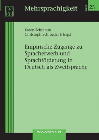 Buch Empirische Zugange zu Spracherwerb und Sprachfoerderung in Deutsch als Zweitsprache Karen Schramm