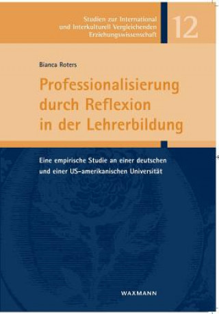 Carte Professionalisierung durch Reflexion in der Lehrerbildung Bianca Roters