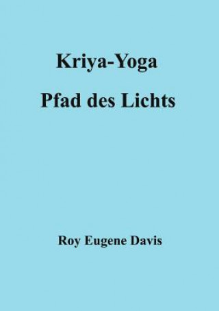 Könyv Kriya-Yoga, Pfad des Lichts Roy E. Davis