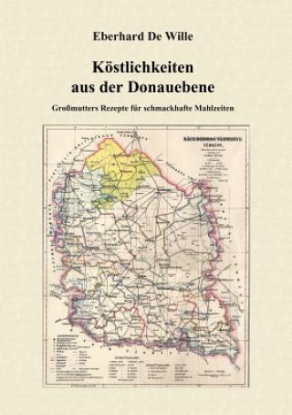 Knjiga Koestlichkeiten aus der Donauebene Eberhard De Wille