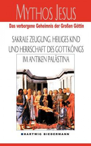 Knjiga Mythos Jesus Hartwig Biedermann