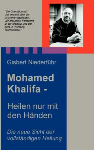 Kniha Mohamed Khalifa - Heilen nur mit den Handen Gisbert Niederführ