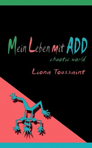 Kniha Mein Leben mit ADD Liona Toussaint