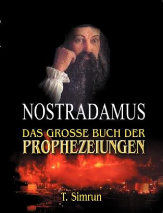 Könyv Nostradamus - Das grosse Buch der Prophezeiungen T. Simrun