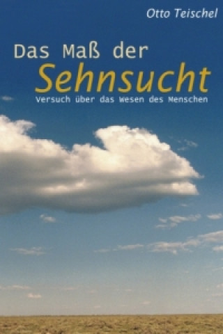 Könyv Das Maß der Sehnsucht Otto Teischel