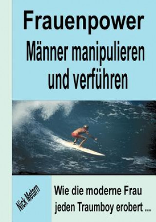 Książka Frauenpower - Manner manipulieren und verfuhren Nick Metarn