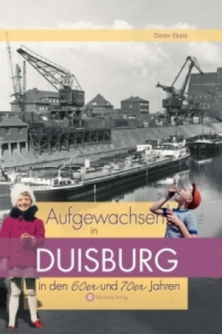 Carte Aufgewachsen in Duisburg in den 60er & 70er Jahren Dieter Ebels