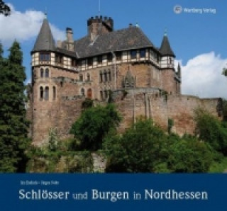 Könyv Schlösser und Burgen in Nordhessen Jürgen Nolte