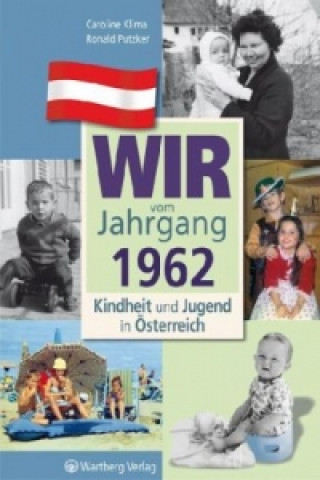 Книга Wir vom Jahrgang 1962 - Kindheit und Jugend in Österreich Caroline Klima