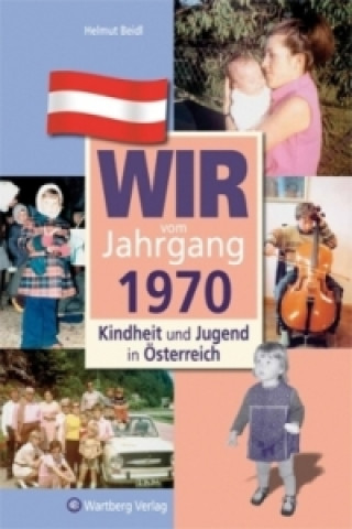 Książka Wir vom Jahrgang 1970 - Kindheit und Jugend in Österreich Helmut Beidl