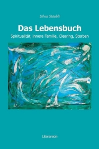 Könyv Das Lebensbuch Silvia Stäubli