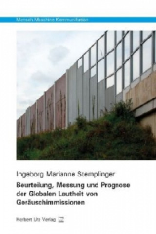 Buch Beurteilung, Messung und Prognose der Globalen Lautheit von Geräuschimmissionen Ingeborg Marianne Stemplinger