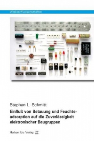 Könyv Einfluß von Betauung und Feuchteadsorption auf die Zuverlässigkeit elektronischer Baugruppen Stephan L. Schmitt
