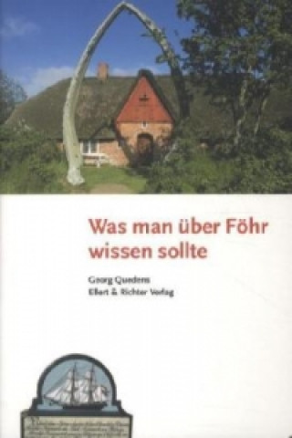 Kniha Was man über Föhr wissen sollte Georg Quedens