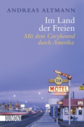 Könyv Im Land der Freien Andreas Altmann