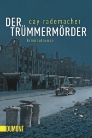 Book Der Trümmermörder Cay Rademacher