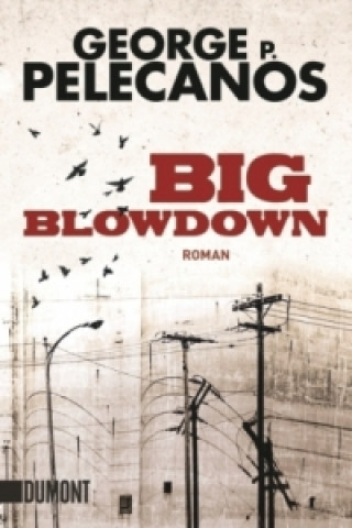 Kniha Big Blowdown George P. Pelecanos