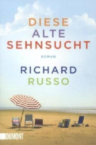 Książka Diese alte Sehnsucht Richard Russo