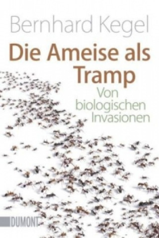 Könyv Die Ameise als Tramp Bernhard Kegel