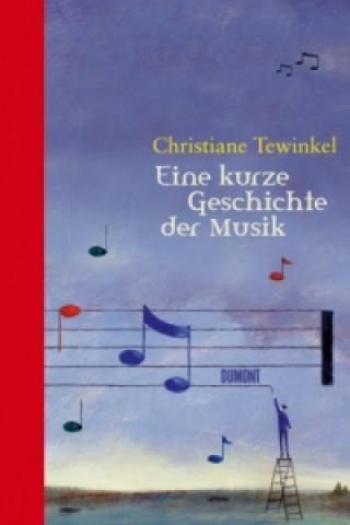 Carte Eine kurze Geschichte der Musik Christiane Tewinkel