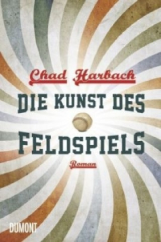Книга Die Kunst des Feldspiels Chad Harbach