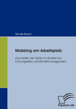 Kniha Mobbing am Arbeitsplatz Nicole Busch