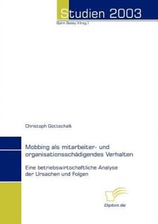 Kniha Mobbing als mitarbeiter- und organisationsschadigendes Verhalten Christoph Gottschalk