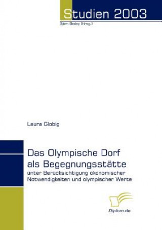Kniha Olympische Dorf als Begegnungsstatte Laura Globig