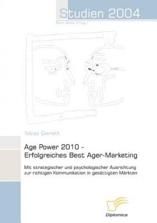 Carte Age Power 2010 - Erfolgreiches Best Ager-Marketing Tobias Giereth