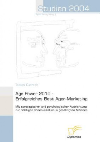 Knjiga Age Power 2010 - Erfolgreiches Best Ager-Marketing Tobias Giereth