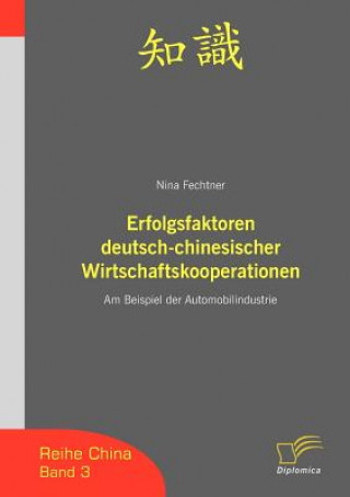 Könyv Erfolgsfaktoren deutsch-chinesischer Wirtschaftskooperationen Nina Fechtner