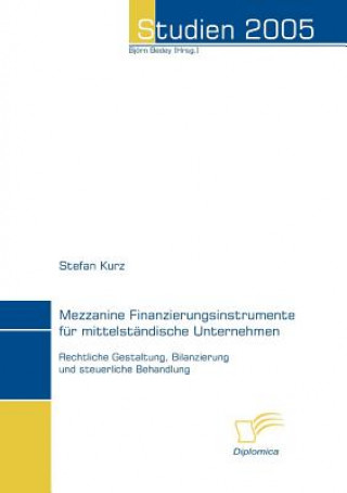 Book Mezzanine Finanzierungsinstrumente fur mittelstandische Unternehmen Stefan Kurz