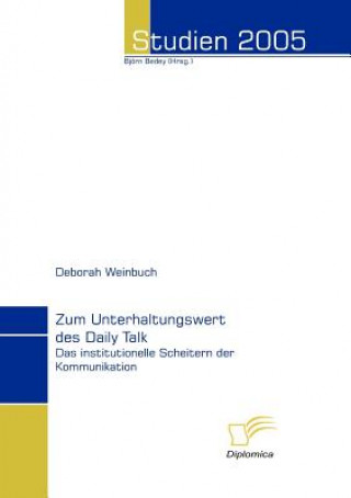 Książka Zum Unterhaltungswert des Daily Talk Deborah Weinbuch