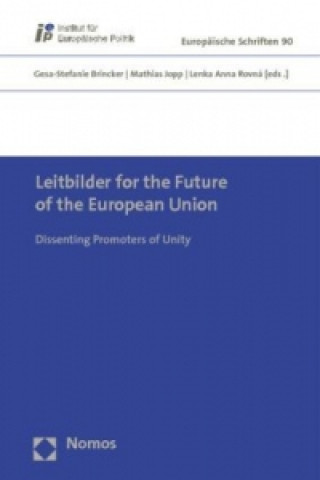 Könyv Leitbilder for the Future of the European Union Gesa-Stefanie Brincker