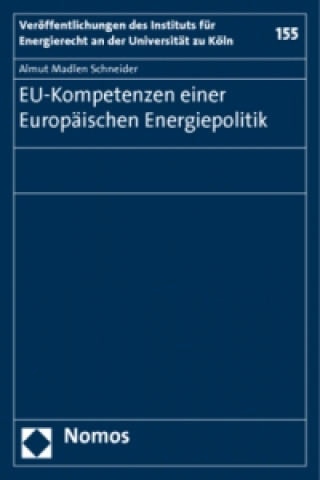 Könyv EU-Kompetenzen einer Europäischen Energiepolitik Almut M. Schneider